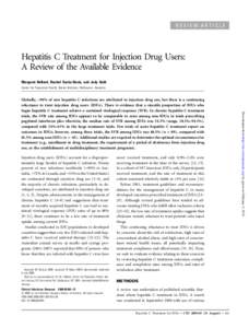 REVIEW ARTICLE  Hepatitis C Treatment for Injection Drug Users: A Review of the Available Evidence Margaret Hellard, Rachel Sacks-Davis, and Judy Gold Centre for Population Health, Burnet Institute, Melbourne, Australia
