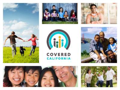 WELCOME  Welcome to Covered California! Your organization’s Entity Application identified you as the Primary Contact. This presentation will help you get oriented