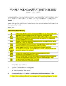 FANREP AGENDA QUARTERLY MEETING June 23th, 2017 In Attendance: Robert Kluson (had to leave at 9:42am), Susan Haddock (had to leave at 9:10am), Nicole Pinson, Alicia Betancourt, Holly Abeels, Lisa Hickey, Laura Tiu (joine