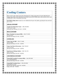 Cooling Centers Below are lists, links, details, and contact information for cooling centers that are located within Macomb County. The cooling centers listed have been divided between DAYTIME centers (shown directly bel