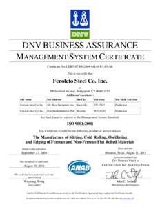 DNV BUSINESS ASSURANCE MANAGEMENT SYSTEM CERTIFICATE Certificate No. CERTAQ-HOU-ANAB This is to certify that  Feroleto Steel Co. Inc.