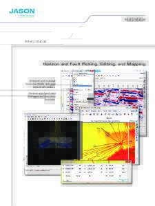 Interpretation  Horizon and Fault Picking, Editing, and Mapping Interpret and manage horizons, faults, and well