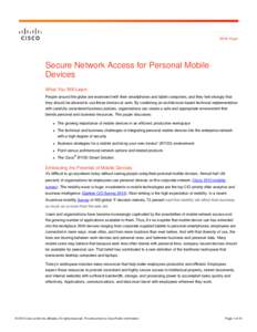 White Paper  Secure Network Access for Personal Mobile Devices What You Will Learn People around the globe are enamored with their smartphones and tablet computers, and they feel strongly that