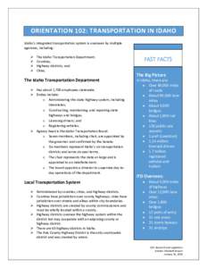 ORIENTATION 102: TRANSPORTATION IN IDAHO Idaho’s integrated transportation system is overseen by multiple agencies, including:   