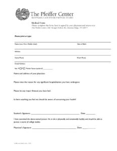 Medical Form Please complete this form, have it signed by your physician and return it to: The Pfeiffer Center, 260 Hungry Hollow Rd, Chestnut Ridge, NY[removed]Please print or type: