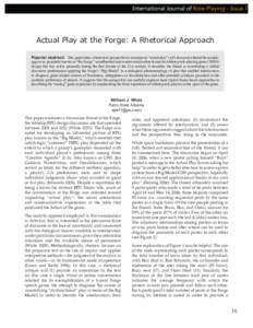 International Journal of Role-Playing - Issue 7  Actual Play at the Forge: A Rhetorical Approach Popular abstract: This paper takes a rhetorical perspective to examine an “actual play” (AP) discussion thread from ind