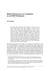 Radical Democracy on Committees in an MMP Parliament Liz Gordon* This article takes a first-hand look at attempts to model a process of reform through leadership on a select committee. At the heart of this
