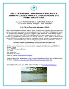 EPA TO HOLD PUBLIC HEARING ON POMPTON LAKE SEDIMENT CLEANUP PROPOSAL / DuPONT WORKS SITE PERMIT MODIFICATION Join us in the Pompton Lakes High School Auditorium 44 Lakeside Avenue, Pompton Lakes, NJ[removed]:00 PM on Thur