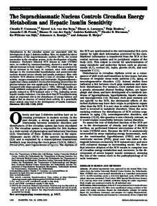ORIGINAL ARTICLE  The Suprachiasmatic Nucleus Controls Circadian Energy Metabolism and Hepatic Insulin Sensitivity Claudia P. Coomans,1,3 Sjoerd A.A. van den Berg,2 Eliane A. Lucassen,1 Thijs Houben,1 Amanda C.M. Pronk,2