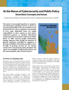 At the Nexus of Cybersecurity and Public Policy Some Basic Concepts and Issues Computer Science and Telecommunications Board ∙ Division on Engineering & Physical Sciences ∙ May 2014 Our nation is increasingly depende