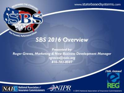 SBS 2016 Overview Presented by: Roger Graves, Marketing & New Business Development Manager