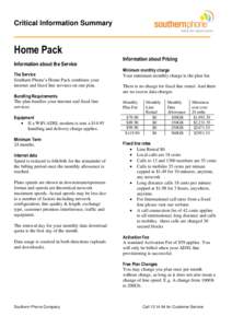 Critical Information Summary  Home Pack Information about the Service The Service Southern Phone’s Home Pack combines your
