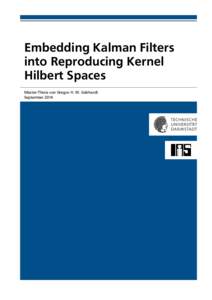 Embedding Kalman Filters into Reproducing Kernel Hilbert Spaces Master-Thesis von Gregor H. W. Gebhardt September 2014
