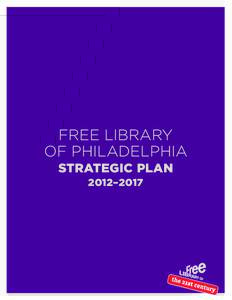 free library of philadelphia STRATEGIC PLAN 2012–2017  Building on the Past,
