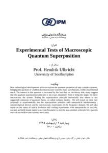 ‫پژوهشگاه دانشهای بنیادی‬ ‫پژوهشکده ذرات بنیادی و شتابگرها‬ :‫عنوان‬  Experimental Tests of Macroscopic
