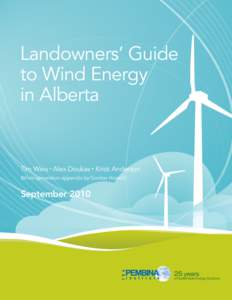Landowners’ Guide to Wind Energy in Alberta Tim Weis $ Alex Doukas $ Kristi Anderson (Micro-generation appendix by Gordon Howell)