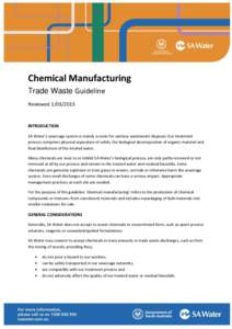Chemical Manufacturing Trade Waste Guideline ReviewedINTRODUCTION SA Water’s sewerage system is mainly a route for sanitary wastewater disposal. Our treatment