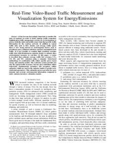 IEEE TRANSACTIONS ON INTELLIGENT TRANSPORTATION SYSTEMS - TO APPEARReal-Time Video-Based Traffic Measurement and Visualization System for Energy/Emissions