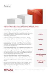 Acuité  THE INDUSTRY’S LEADING LEAST COST ROUTING SOLUTION Carriers that rapidly and accurately respond to changing business conditions have the competitive advantage. For this reason, sophisticated price modeling is 