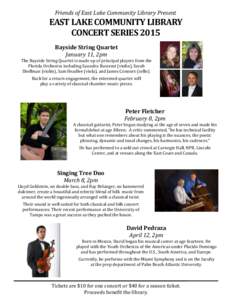 Friends of East Lake Community Library Present  EAST LAKE COMMUNITY LIBRARY CONCERT SERIES 2015 Bayside String Quartet January 11, 2pm