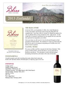 Estate Wines from Mendocino CountyZinfandel THE BLISS STORY In the late 1930s, our Grandfather, Irv Bliss, first visited Mendocino County and spotted a picturesque ranch among the rolling hills and