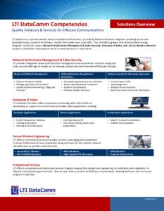 LTI DataComm Competencies  Solutions Overview Quality Solutions & Services for Effective Communications LTI DataComm, a woman-owned, veteran-founded small business, is a leading Network Solutions Integrator providing sec