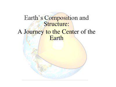 Earth’s Composition and Structure: A Journey to the Center of the