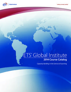 Listening. Learning. Leading.  ETS Global Institute ®  2014 Course Catalog