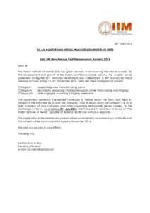 28th April 2016 TO: ALL NON FERROUS METALS PRODUCERS/DOWNSTREAM UNITS Sub: IIM Non-Ferrous Best Performance Awards, 2016 Dear Sir, The Indian Institute of Metals (IIM) has great pleasure in announcing the above awards, f