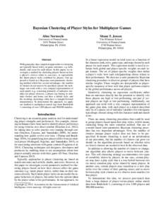 Bayesian Clustering of Player Styles for Multiplayer Games Aline Normoyle Shane T. Jensen  University of Pennsylvania