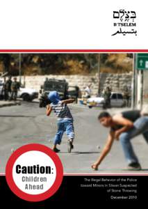 Caution: Children Ahead The Illegal Behavior of the Police toward Minors in Silwan Suspected