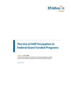 The Use of ADP Encryption in Federal Grant Funded Programs Author: John Oblak EF Johnson Technologies Vice President of Standards and Regulatory Affairs Chair TIA TR-8 Committee on Mobile and Personal Private Radio Stand