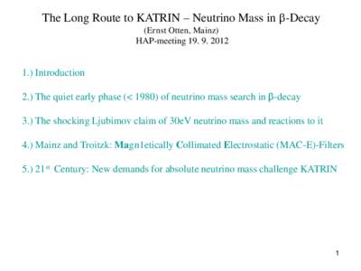 The Long Route to KATRIN – Neutrino Mass in b-Decay (Ernst Otten, Mainz) HAP-meetingIntroduction 2.) The quiet early phase (< 1980) of neutrino mass search in b-decay