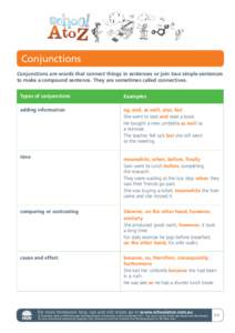 Conjunctions Conjunctions are words that connect things in sentences or join two simple sentences to make a compound sentence. They are sometimes called connectives. Types of conjunctions  Examples