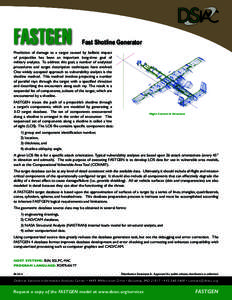 FASTGEN  Fast Shotline Generator Prediction of damage to a target caused by ballistic impact of projectiles has been an important long-time goal of