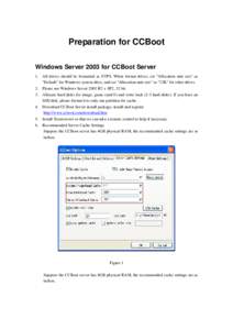 Preparation for CCBoot Windows Server 2003 for CCBoot Server 1. All drives should be formatted as NTFS. When format drives, set 