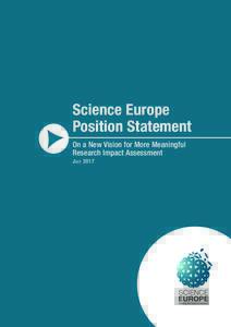 Science Europe Position Statement On a New Vision for More Meaningful Research Impact Assessment J uly 2017