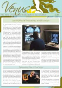 The official newsletter of the Westmead Breast Cancer InstituteInnovation at Westmead Breast Centre The Westmead Breast Cancer Institute