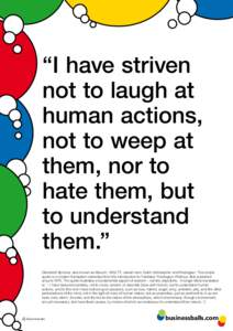 “I have striven not to laugh at human actions, not to weep at them, nor to hate them, but