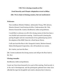 USG Wu’s closing remarks at the Food Security and Climate Adaptation event in Milan (Mr. Wu is chair of closing session, but not moderator) Welcome: Your excellency Minister Fakahau, Ambassador Young, USG Acharya,