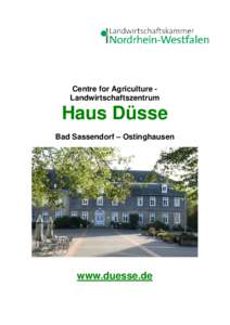 Centre for Agriculture Landwirtschaftszentrum  Haus Düsse Bad Sassendorf – Ostinghausen  www.duesse.de