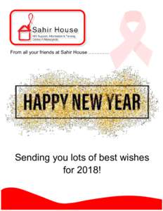 From all your friends at Sahir House ………….  Sending you lots of best wishes for 2018!  World AIDS Day