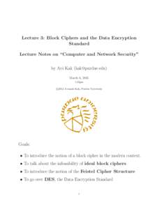 Lecture 3: Block Ciphers and the Data Encryption Standard Lecture Notes on “Computer and Network Security” by Avi Kak () March 6, 2015 1:24pm