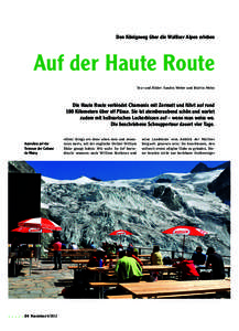 Den Königsweg über die Walliser Alpen erleben  Auf der Haute Route Text und Bilder: Sandra Weber und Martin Weiss  Die Haute Route verbindet Chamonix mit Zermatt und führt auf rund