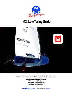MC Scow Tuning Guide  Photo David Thorenson For any question you may have on tuning your MC Scow for speed, contact our experts: NORTH SAILS ZENDA