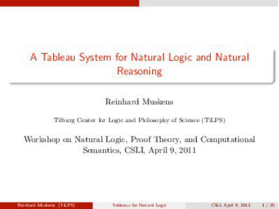 A Tableau System for Natural Logic and Natural Reasoning Reinhard Muskens