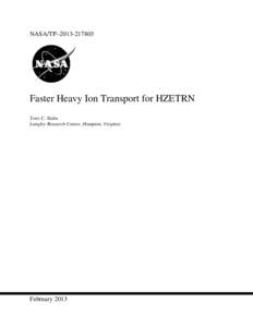 NASA/TP–Faster Heavy Ion Transport for HZETRN Tony C. Slaba Langley Research Center, Hampton, Virginia