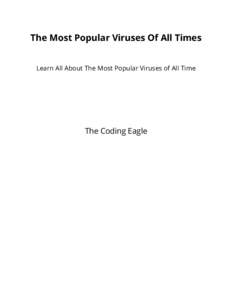 The Most Popular Viruses Of All Times Learn All About The Most Popular Viruses of All Time The Coding Eagle  The Most Popular Viruses Of All Times