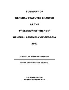 SUMMARY OF GENERAL STATUTES ENACTED AT THE 1st SESSION OF THE 154th GENERAL ASSEMBLY OF GEORGIA 2017