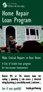 Home Repair Loan Program Make Critical Repairs to Your Home A City of Seattle loan program for low-income homeowners